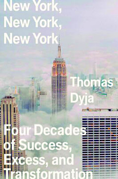 Best Books of the Month August - New York, New York, New York: Four Decades of Success, Excess, and Transformation