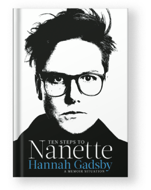 10 Steps to Nanette by Hannah Gadsby