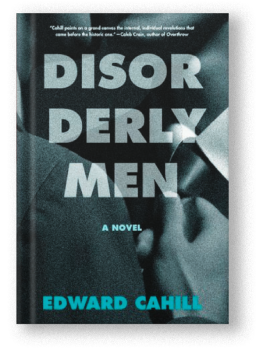 Disorderly Men By Edward Cahill