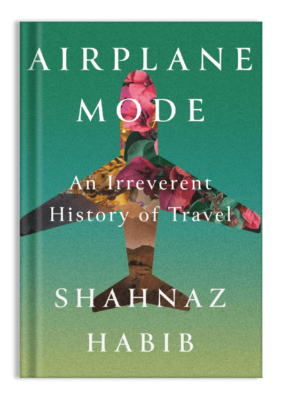 Airplane Mode By Shahnaz Habib