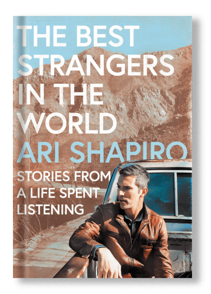 The Best Strangers In The World by Ari Shapiro